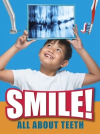 Image of SMILE: ALL ABOUT TEETH